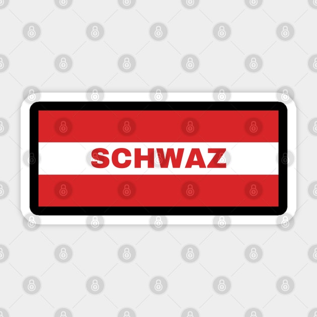 Schwaz City in Austrian Flag Sticker by aybe7elf